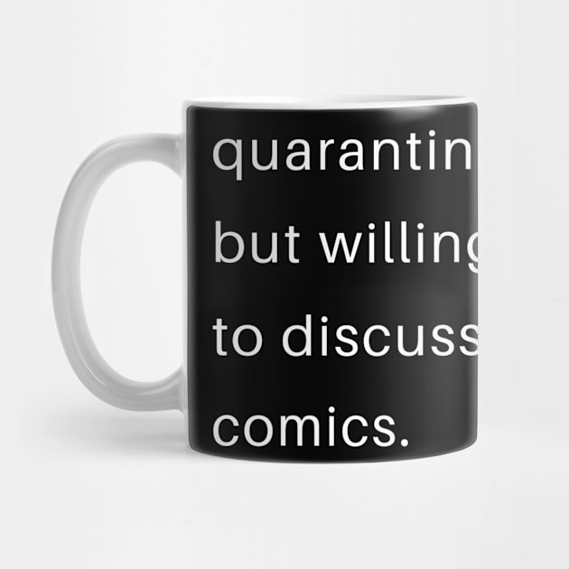 Quarantined But Willing To Discuss Comics by familycuteycom